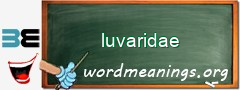 WordMeaning blackboard for luvaridae